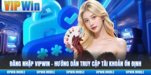 Hướng dẫn VIPWIN - vipwinmobile - kreno.top