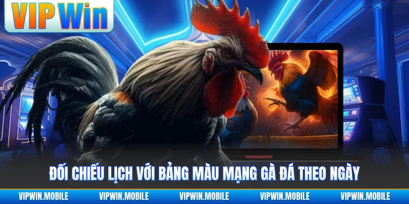 Bảng Màu Mạng Gà Đá Theo Ngày Chuẩn Chỉnh Cho Sư Kê - kreno.top