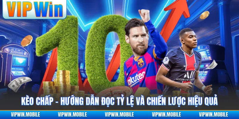 Kèo Chấp - Hướng Dẫn Đọc Tỷ Lệ Và Chiến Lược Hiệu Quả - kreno.top