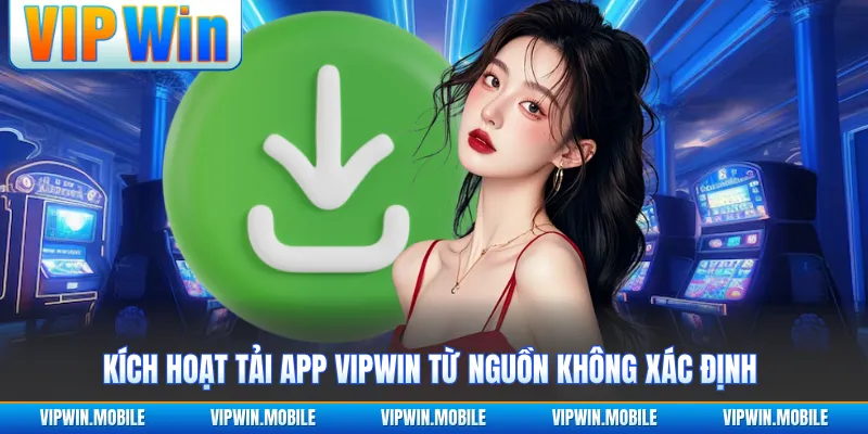 Tải App VIPWIN - Cài Đặt Và Sử Dụng Trên Android Và IOS - kreno.top