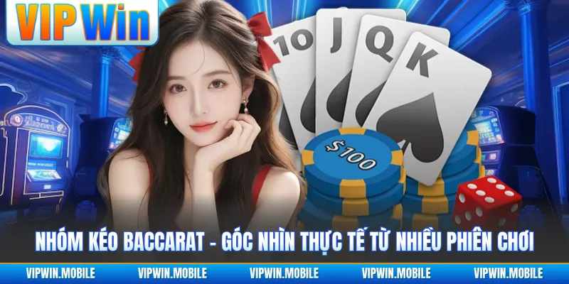 Nhóm Kéo Baccarat - Góc Nhìn Thực Tế Từ Nhiều Phiên Chơi - kreno.top