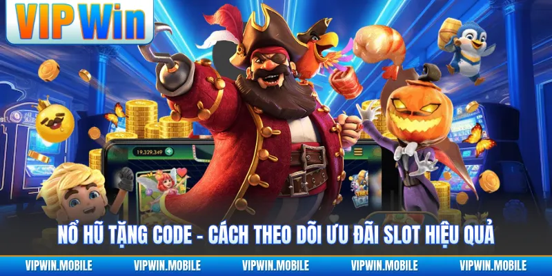 Nổ Hũ Tặng Code - Cách Theo Dõi Ưu Đãi Slot Hiệu Quả - kreno.top