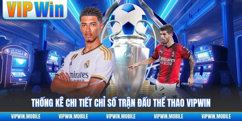 Thể Thao VIPWIN - Điểm Danh Các Siêu Phẩm Cực Hấp Dẫn - kreno.top