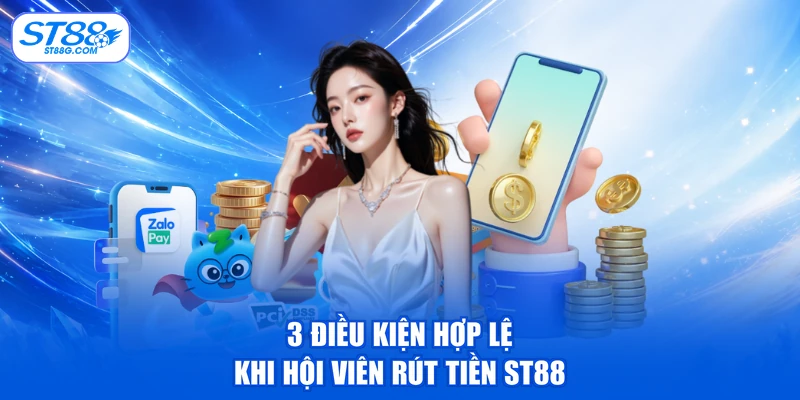 Rút Tiền ST88 - Yêu Cầu Hợp Lệ Và Hướng Dẫn Cụ Thể - kreno.top