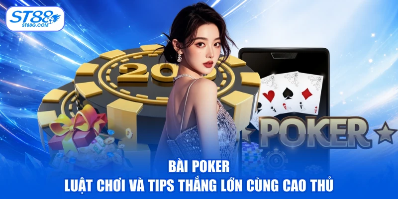 Bài Poker - Luật Chơi Và Tips Thắng Lớn Cùng Cao Thủ - kreno.top