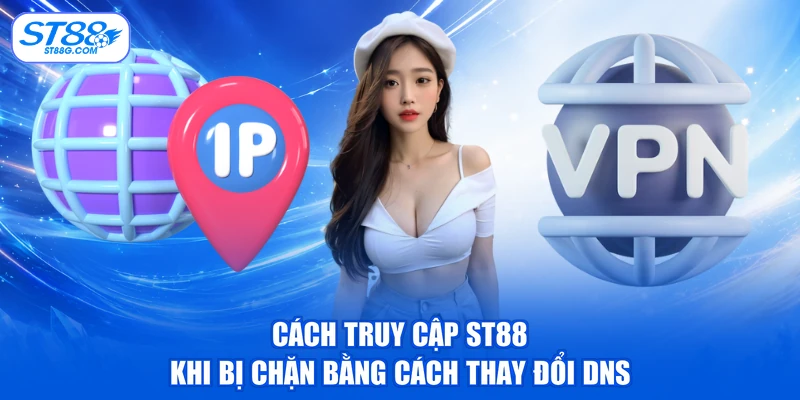 Truy Cập ST88 Khi Bị Chặn - Cách Khắc Phục Nhanh Chóng - kreno.top