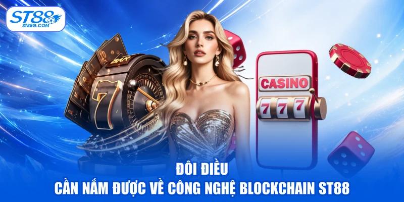 Blockchain ST88 - Công Nghệ Tiên Phong Đổi Mới Sáng Tạo - kreno.top