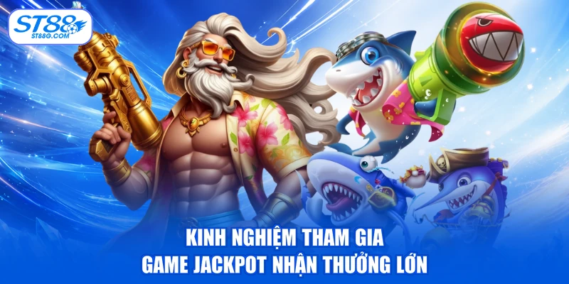 Jackpot Đánh Cá - Săn Hũ Khủng, Cơ Hội Trúng Thưởng - kreno.top