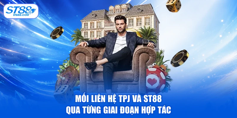 Tập Đoàn TPJ - Hành Trình Phát Triển Cùng Nhà Cái ST88 - kreno.top