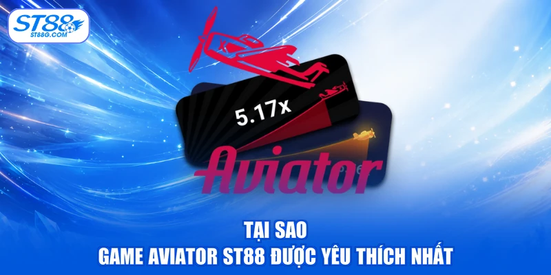Aviator ST88 - Game Máy Bay Kịch Tính Đẳng Cấp 2026 - kreno.top