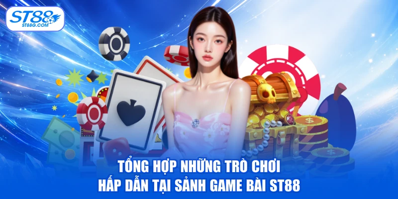 Game Bài ST88 - Sảnh Cược Đổi Thưởng Cực Kỳ Hấp Dẫn - kreno.top