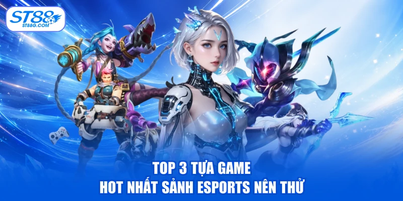 Esports ST88 - Tham Khảo Kèo Phổ Biến Và Mẹo Cược - kreno.top